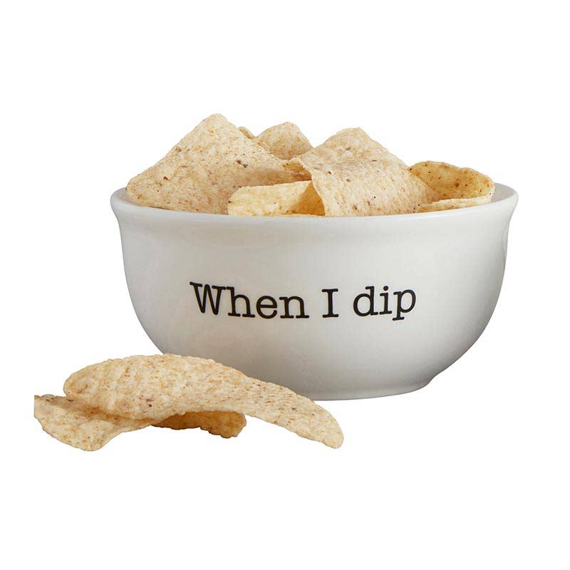 When I Dip Bowl