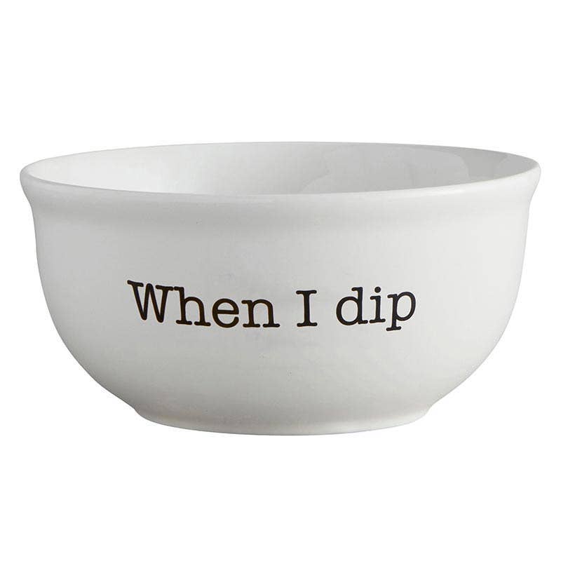 When I Dip Bowl